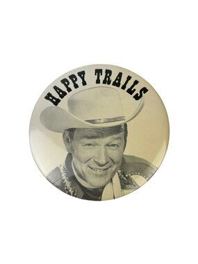 Roy Rogers Happy Trails Pin Badge Vintage TV Cowboy Western 3" Collectible